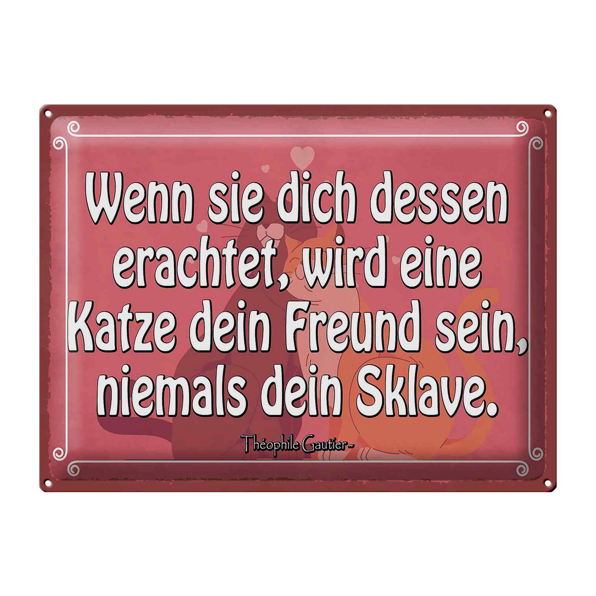 Tin sign saying 40x30cm Cat your friend never a slave