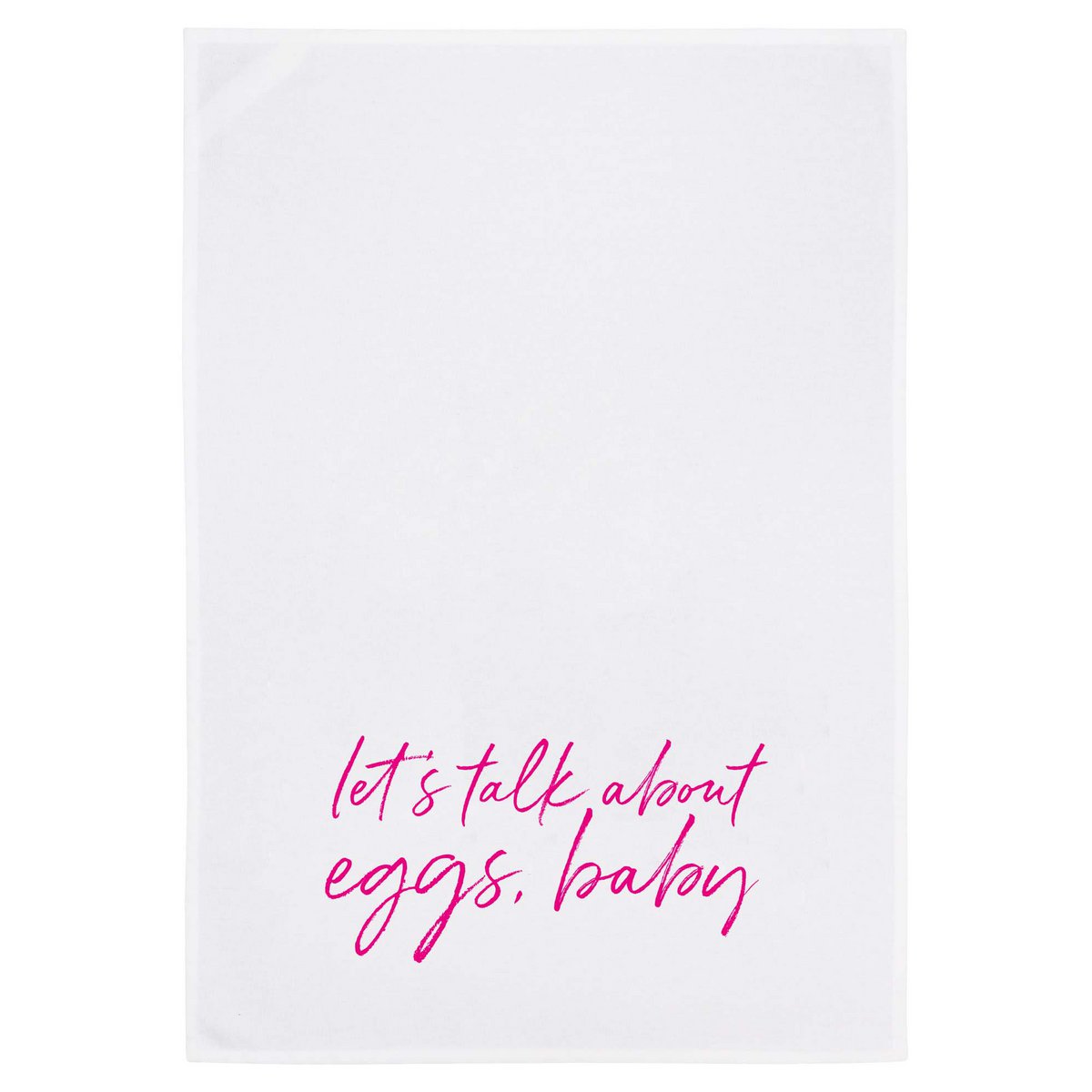 Tea towel white, let's talk about eggs, baby in pink