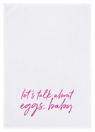 Tea towel white, let's talk about eggs, baby in pink