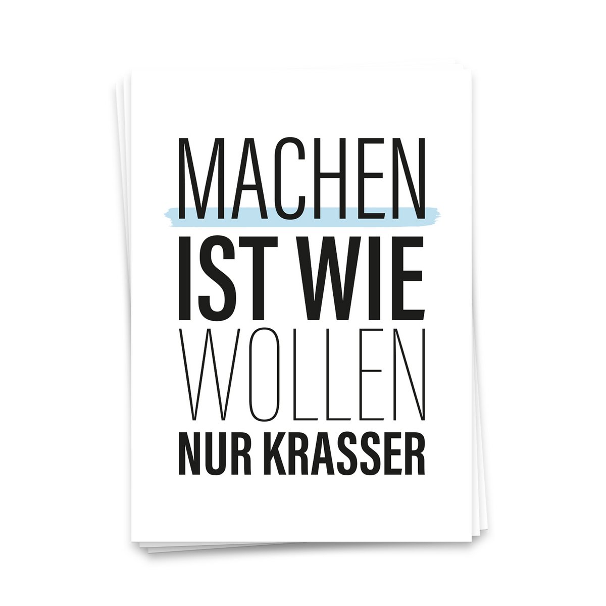 Machen ist wie wollen, nur krasser - Postkarte 10er Set