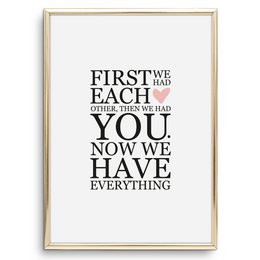 Poster: First we had each other. Then we had you. Now we have everything