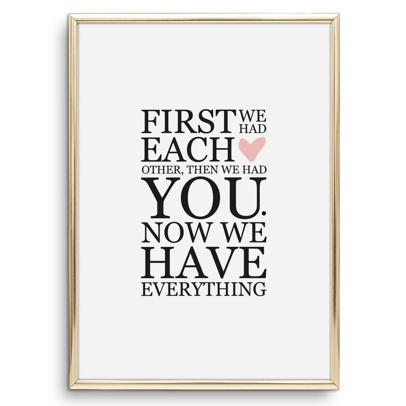 Poster: First we had each other. Then we had you. Now we have everything