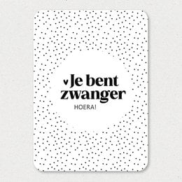 Congratulations on your pregnancy! This black and white card with the text "Hoera je bent zwanger" (Congratulations, you are pregnant) is a simple yet heartfelt way to celebrate this special occasion.