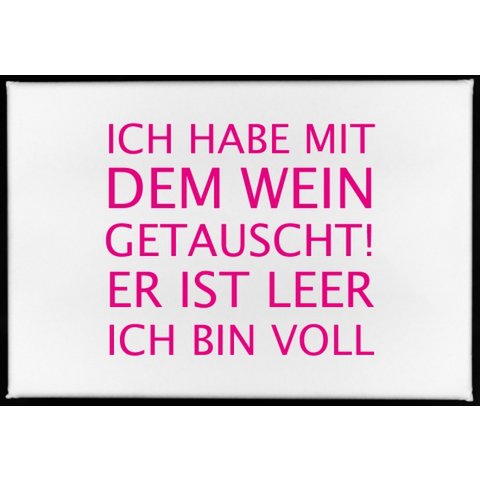 Magnet, 79 x 53mm, ICH HABE MIT DEM WEIN GETAUSCHT! ER IST LEER, ICH BIN VOLL.