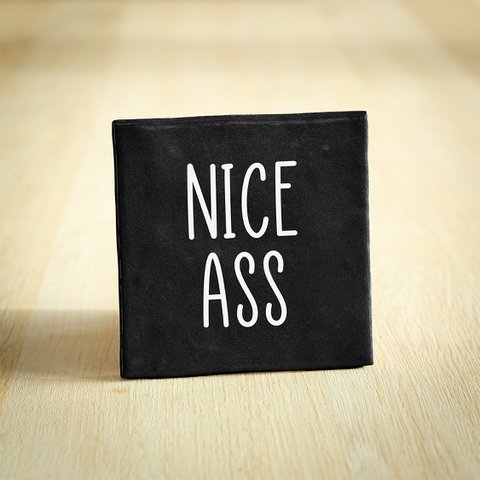 Tegeltje - Nice Ass | Zwart | 10x10cm