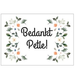 A floral postcard with the text "Bedankt Petje!" surrounded by a decorative border of leaves and flowers.