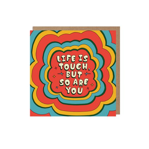 Life Is Tough But So Are You Card