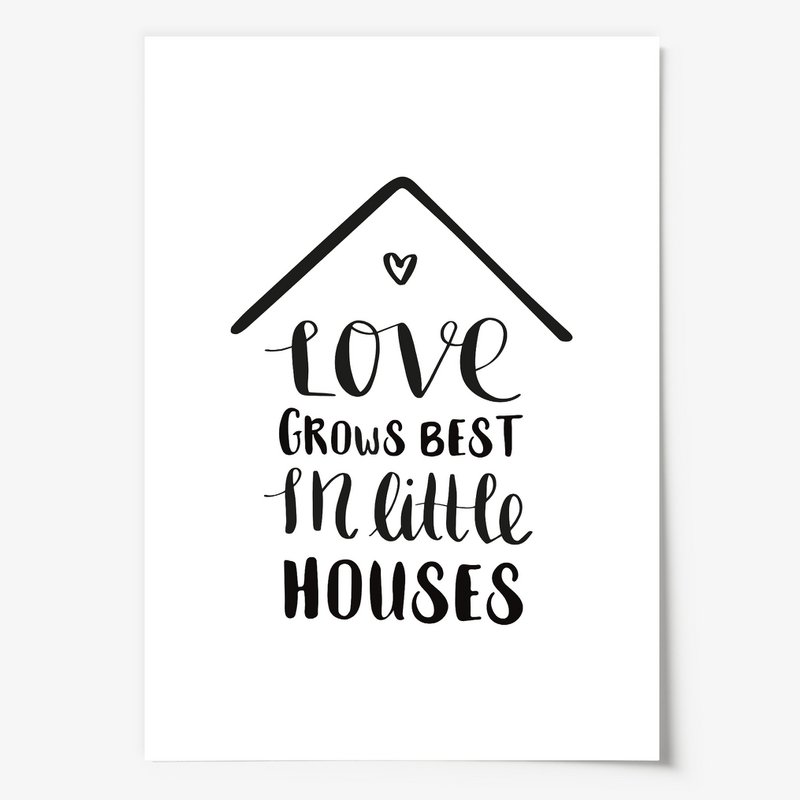 Poster: Love grows best in little houses