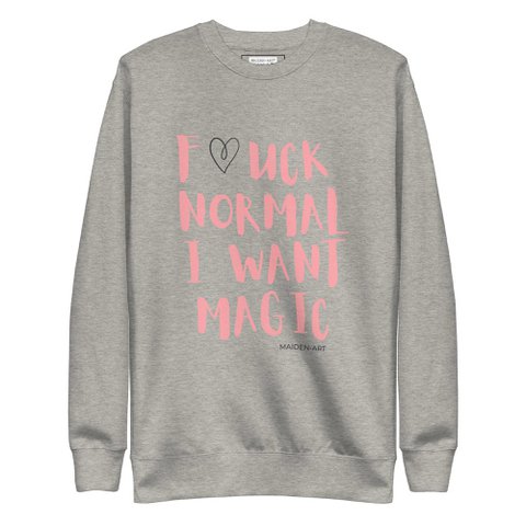 Premium sweatshirt f*ck normaal ik wil magie
