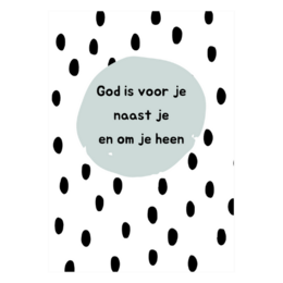 A greeting card with the text "God is voor je nooit je en om je heen" (God is always with you) surrounded by black polka dots.