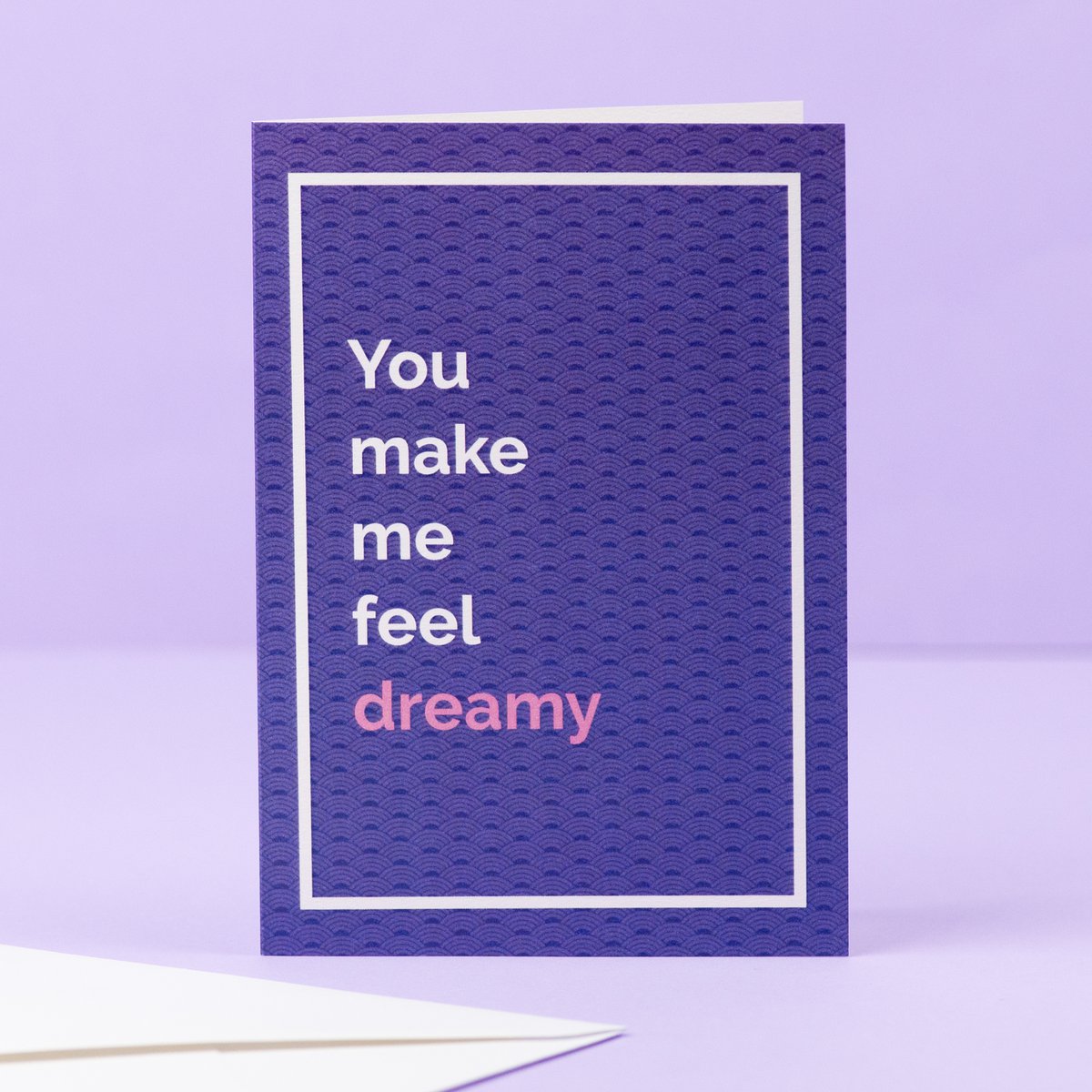 You make me feel dreamy greeting card