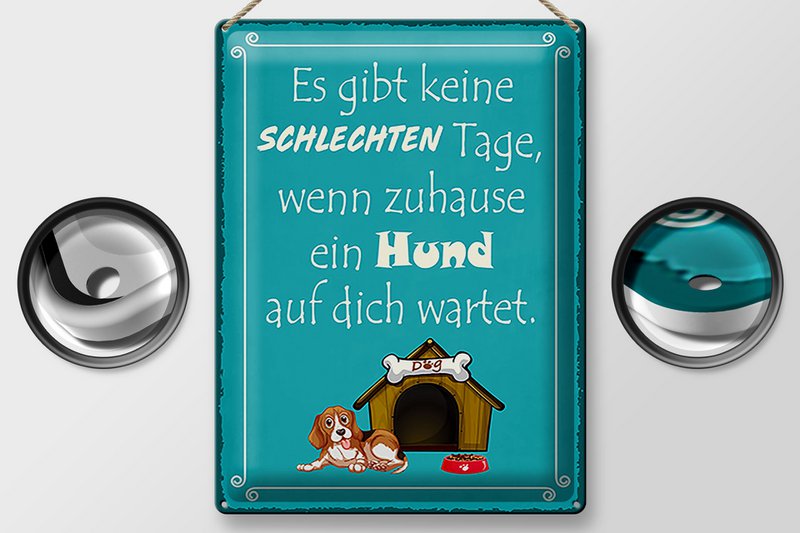 Tin sign saying 30x40cm no bad days if dog