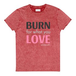 Burn for What You Love camiseta vaquera
