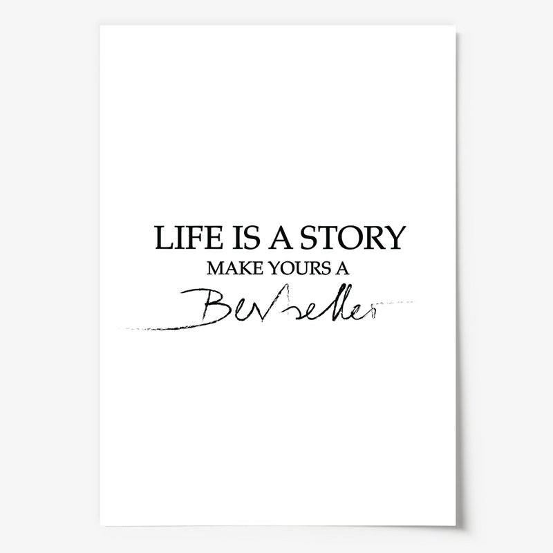 Poster: Life is a story, make yours a bestseller