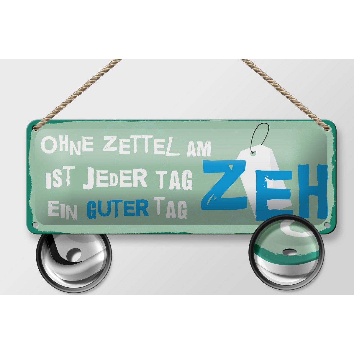 Blechschild Spruch 27x10 cm Ohne Zettel am Zeh ist jeder Tag ein guter Tag