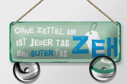 Blechschild Spruch 27x10 cm Ohne Zettel am Zeh ist jeder Tag ein guter Tag