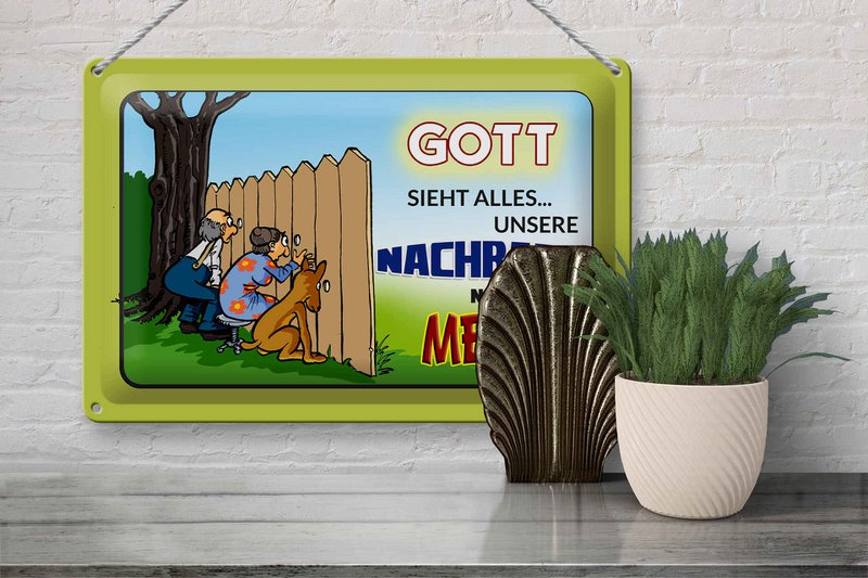 Blikskilt, der siger 30x20cm Gud ser alt naboer mere