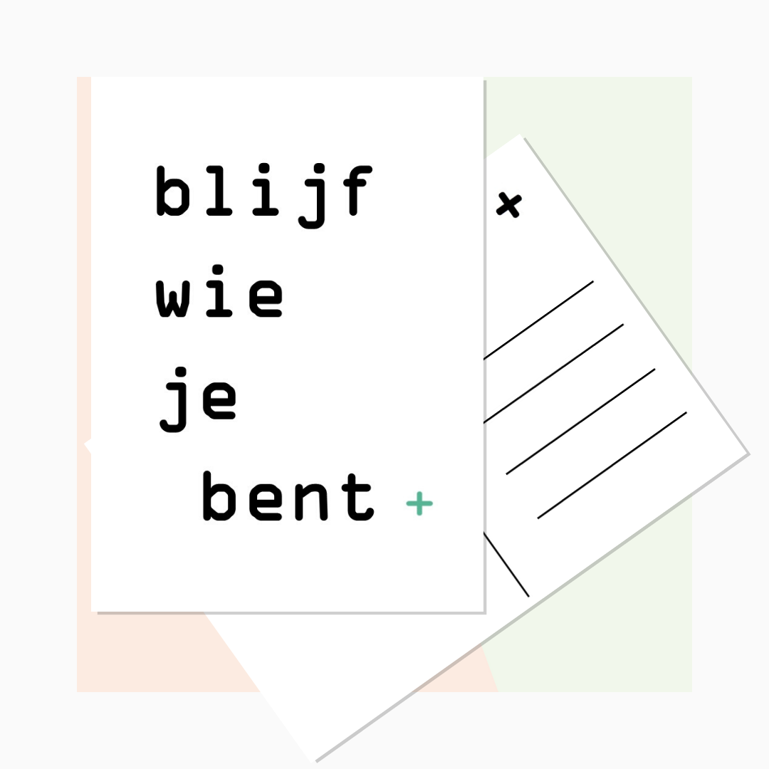 'blijf wie je bent'