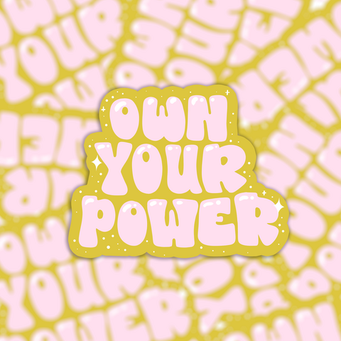 Vinyl sticker - own your power - motivational quote