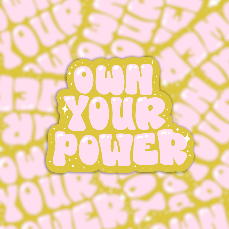 Vinyl sticker - own your power - motivational quote