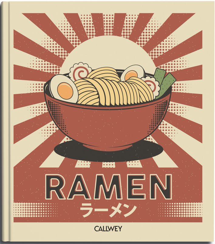 Ramen. Traditionelle og moderne soulfood-opskrifter at nyde