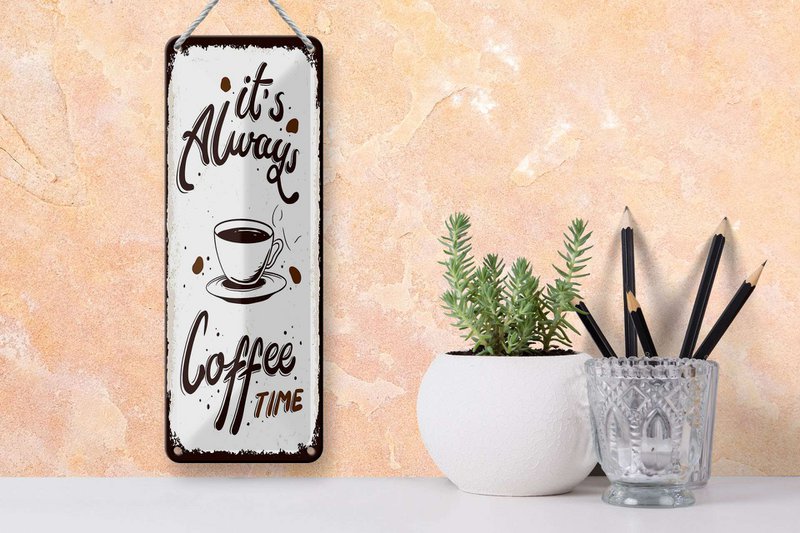 Tin sign saying 27x10 cm It's always coffee time Deku sign