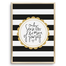 Poster: Only Seek to be more of yourself