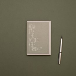 Schlichte Trauerkarte "How Can The World Keep Turning?", Kondolenzkarte aus 100% Recyclingpapier