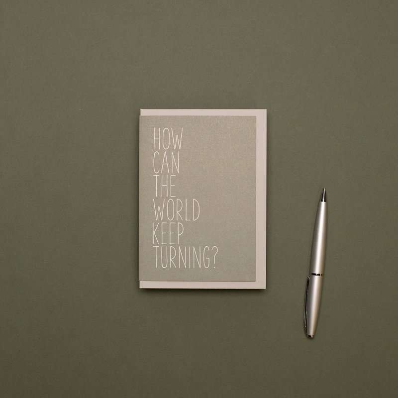 Schlichte Trauerkarte "How Can The World Keep Turning?", Kondolenzkarte aus 100% Recyclingpapier