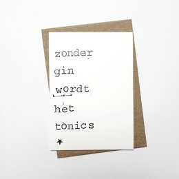 Minimalist postcard with text "zonder gin wordt het tonics" in a simple, typographic design. The postcard has a neutral, beige color scheme and a plain background, allowing the text to be the focal point.