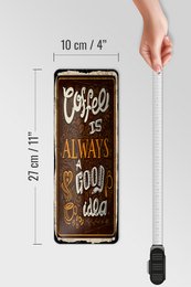 Targa in metallo con scritta 27x10 cm Il caffè è sempre una buona idea decorativa