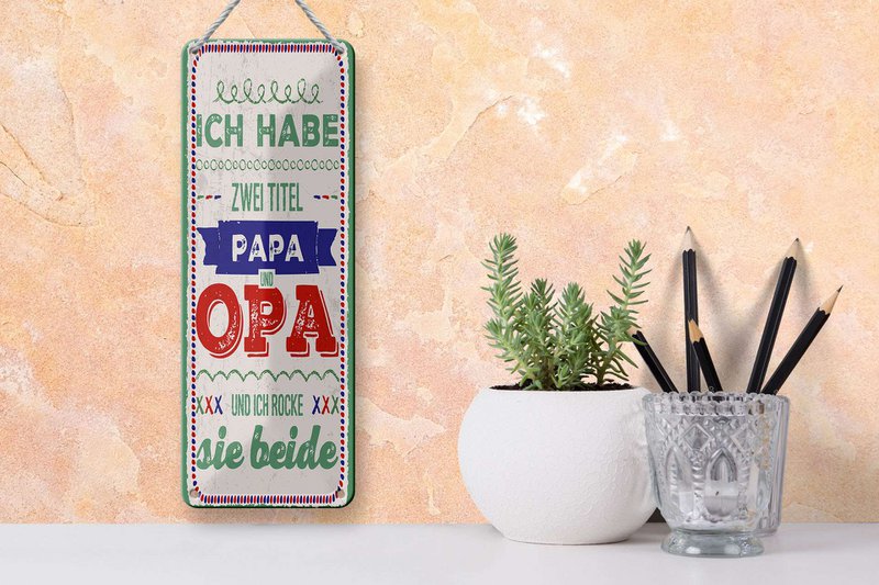 Blechschild Spruch 27x10 cm 2 Titel Papa und Opa und ich rocke sie beide Schild