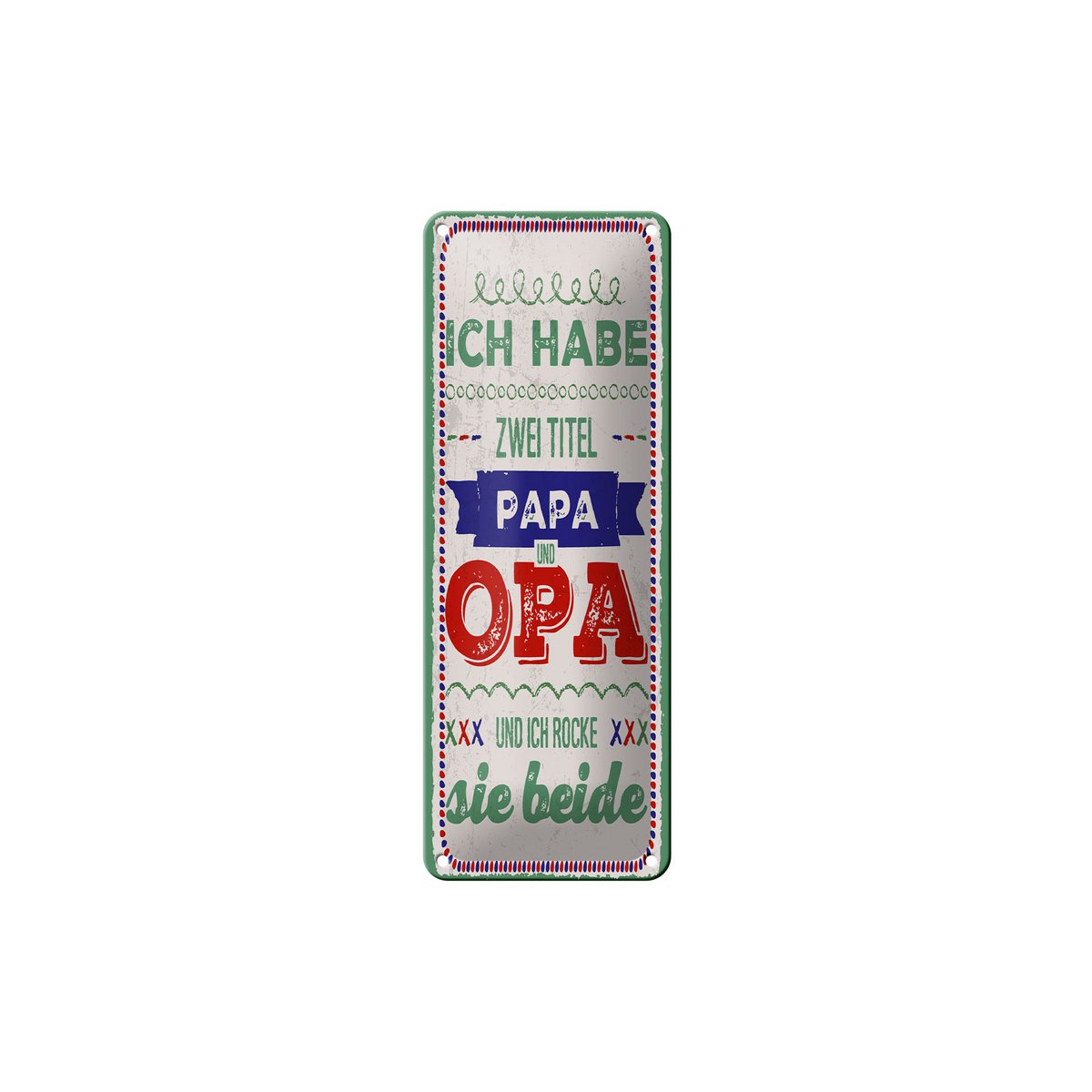 Blechschild Spruch 27x10 cm 2 Titel Papa und Opa und ich rocke sie beide Schild