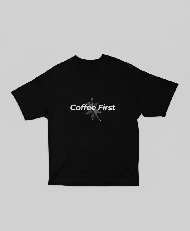 Oversized T-shirt Coffee First