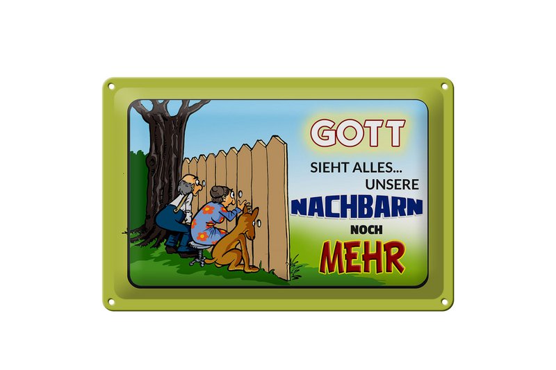 Blikskilt, der siger 30x20cm Gud ser alt naboer mere