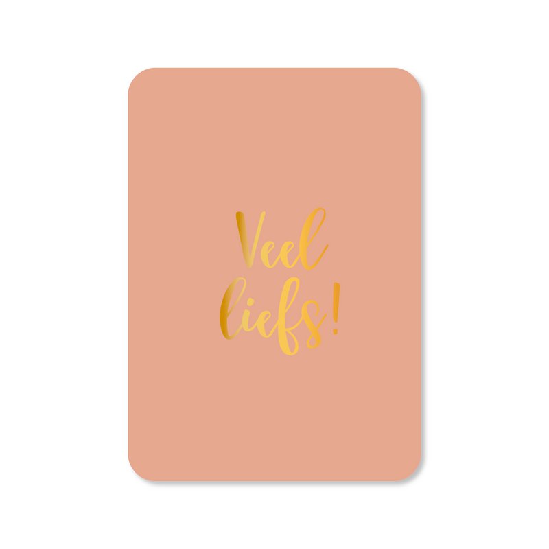 Kaart Veel liefs (met goudfolie)