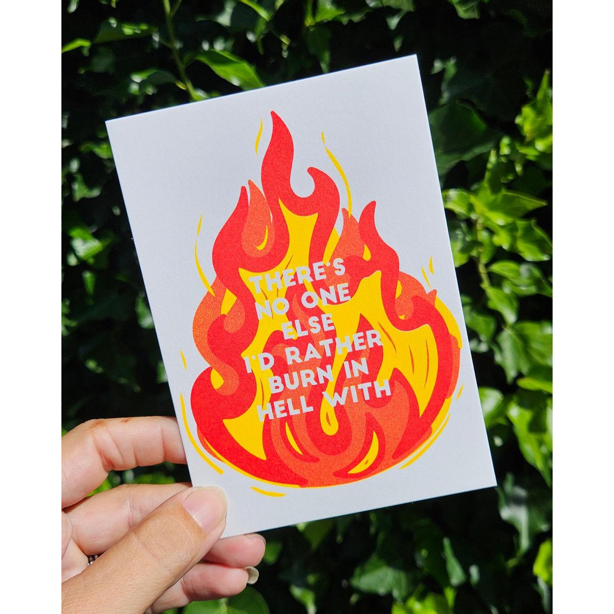 Riso print There's no one I rather burn in hell with