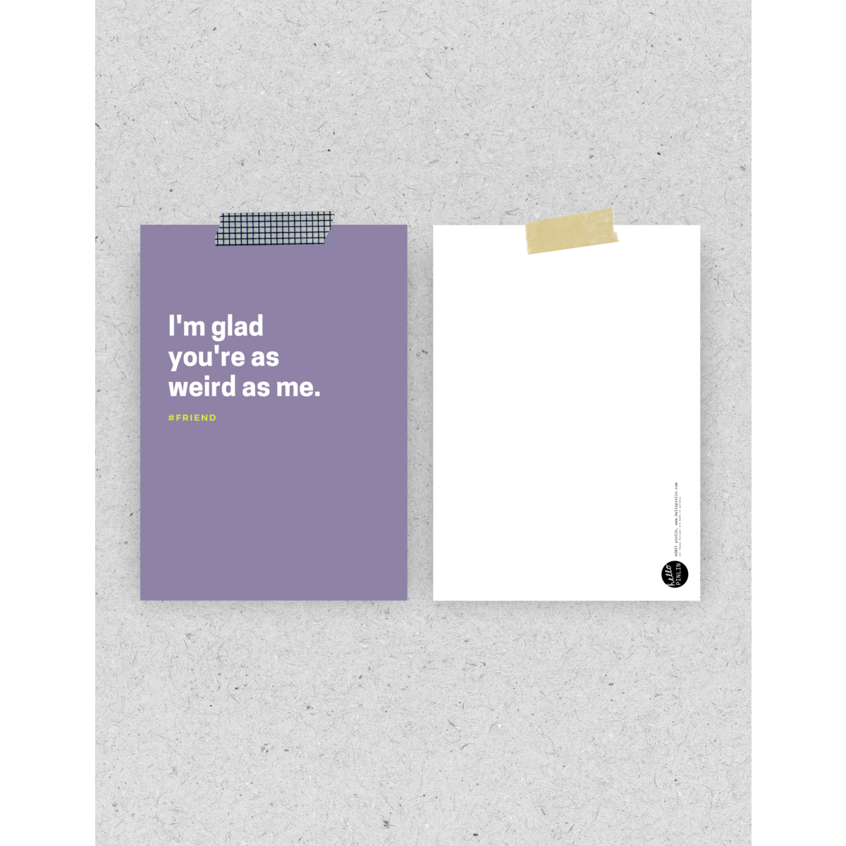 Postkarte "I'm glad your're as weird me"