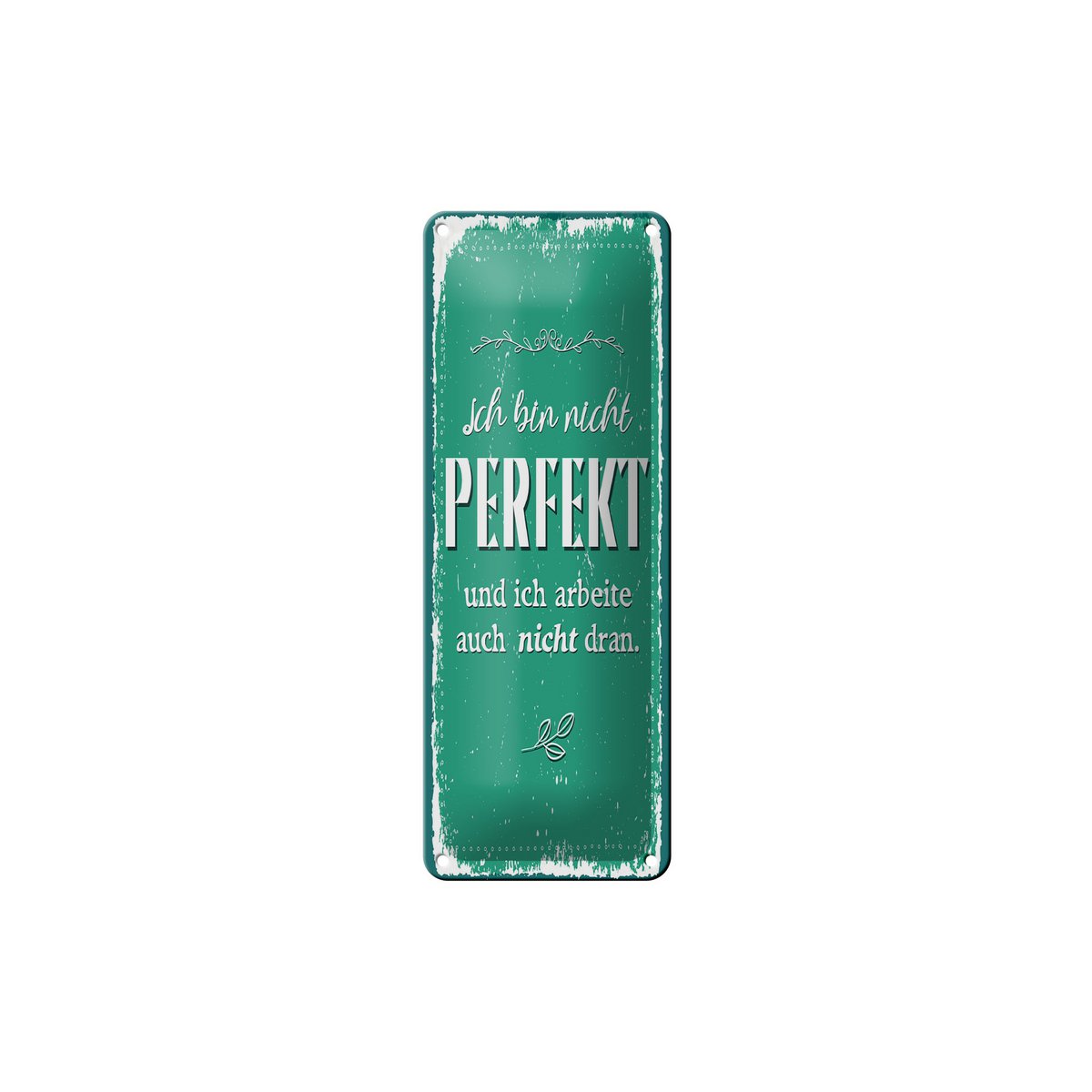 Tin sign saying 27x10 cm not perfect and don't work on it decorative sign