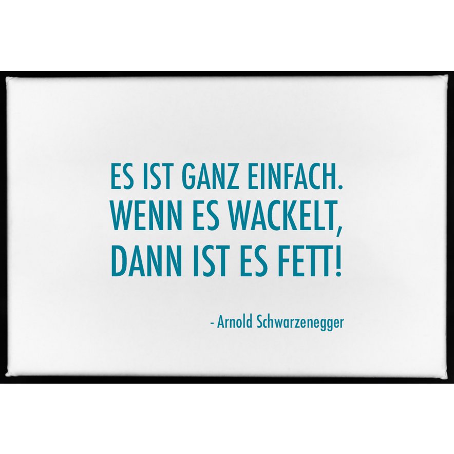 Magnet, 79 x 53mm, IT'S VERY SIMPLE, IF IT WOGGLES IT'S FAT. - Arnold Schwarzenegger