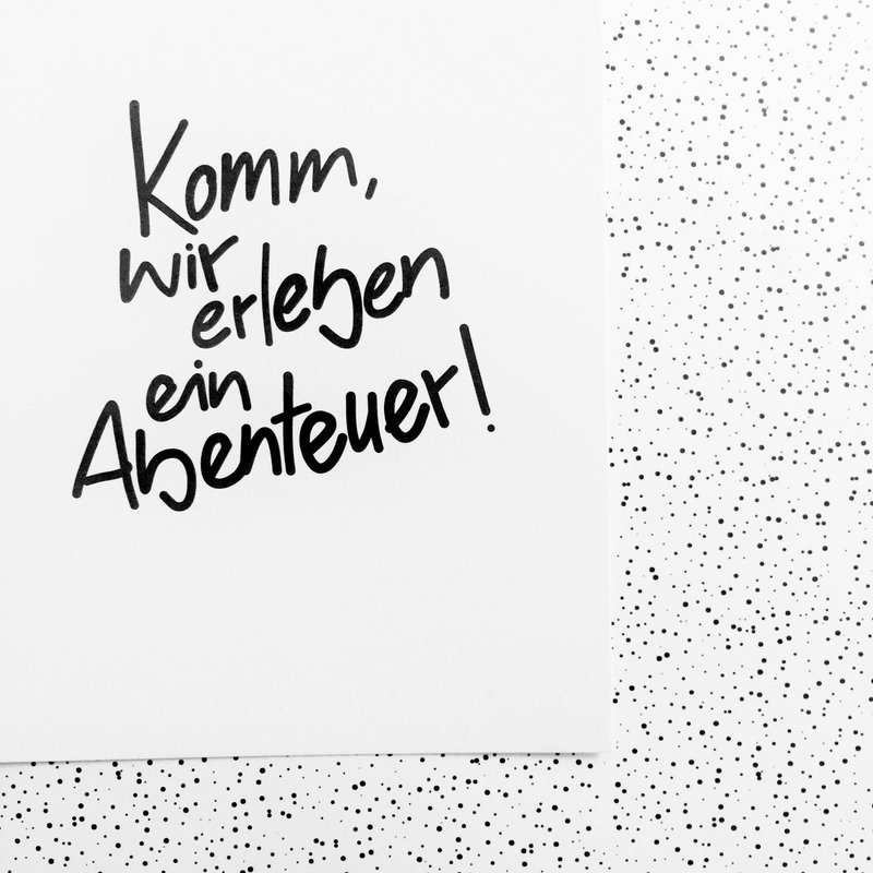 Komm, wir erleben ein Abenteuer
