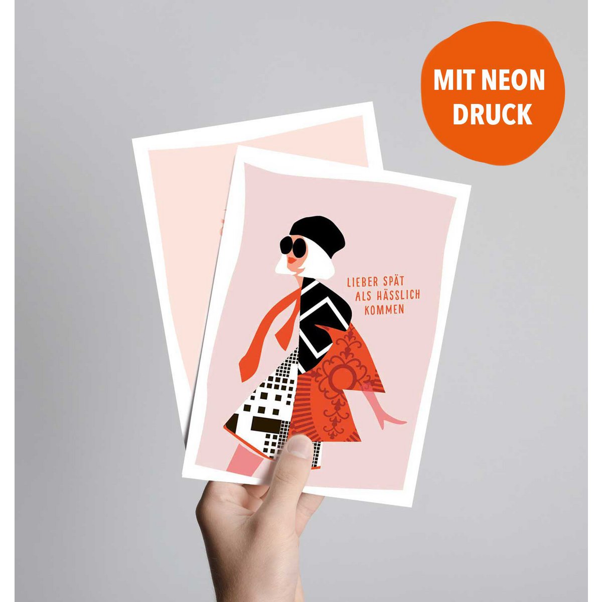 Lieber spät als hässlich kommen (Postkarte mit Neondruck)