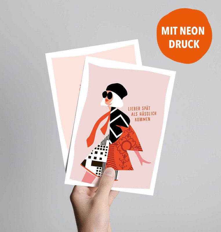 Lieber spät als hässlich kommen (Postkarte mit Neondruck)