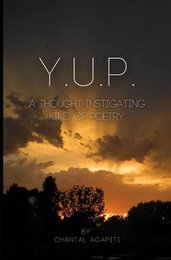 Y.U.P. A Thought Instigating Kind of Poetry.