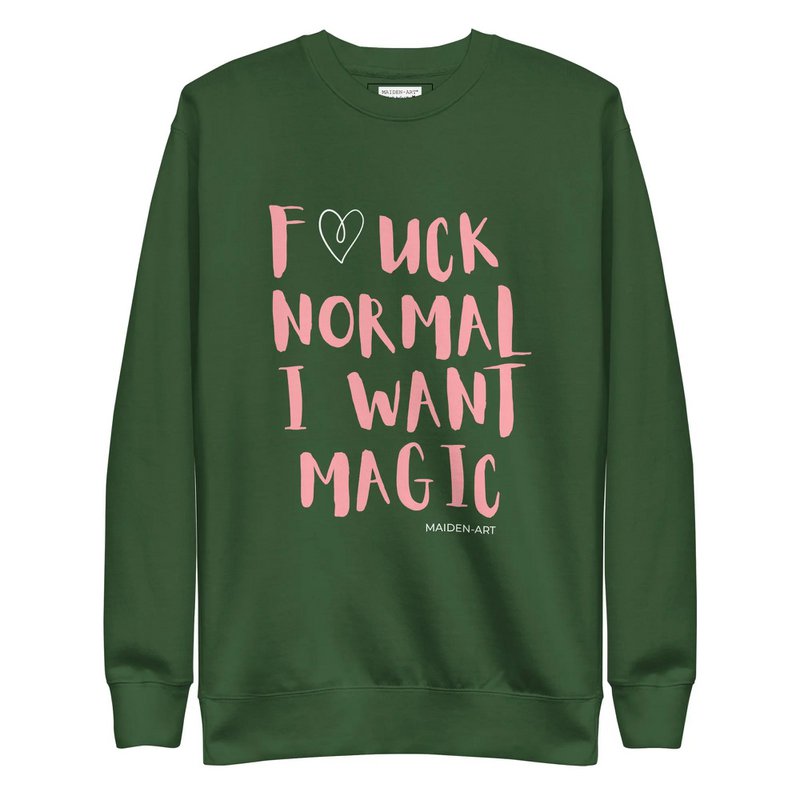 F * ck normal je veux un sweat-shirt magique unisexe premium