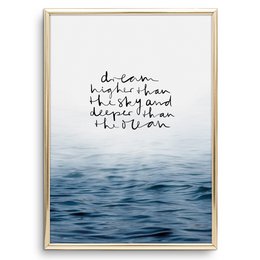 Poster: Dream higher than the sky and deeper than the ocean