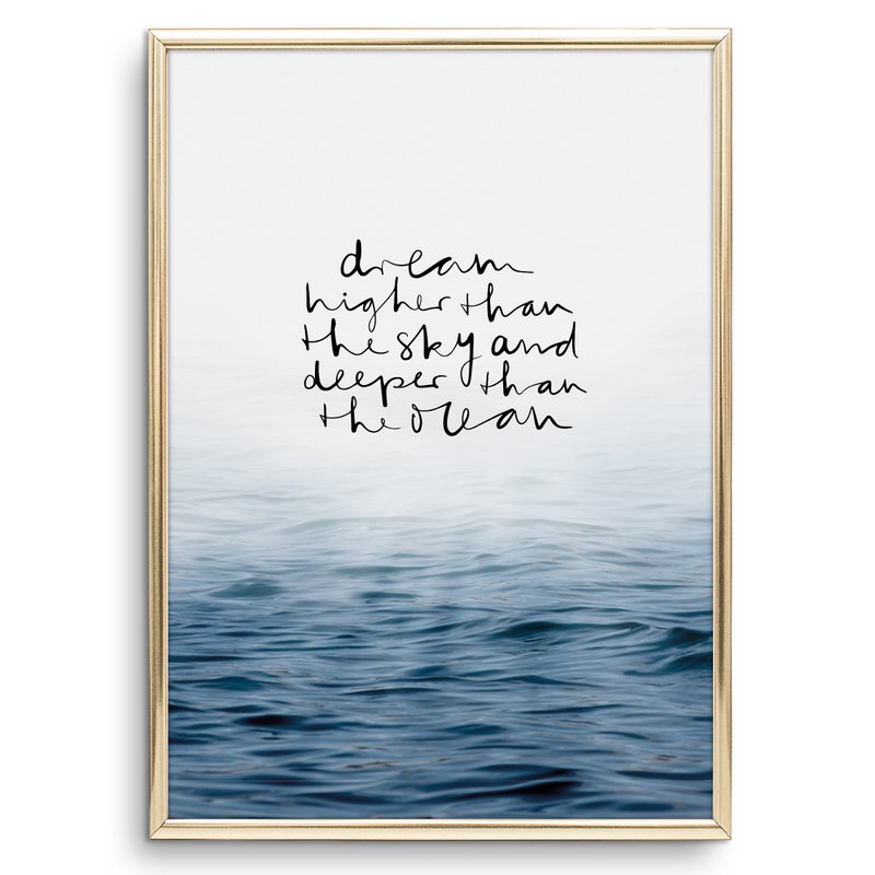 Poster: Dream higher than the sky and deeper than the ocean