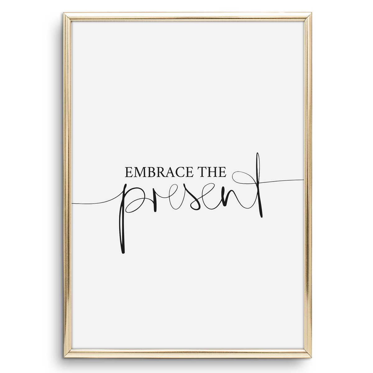 Poster: Embrace the present