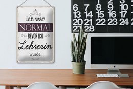 Blikskilt, der siger 20x30 cm Jeg var NORMAL, før jeg blev lærer dekorativt skilt