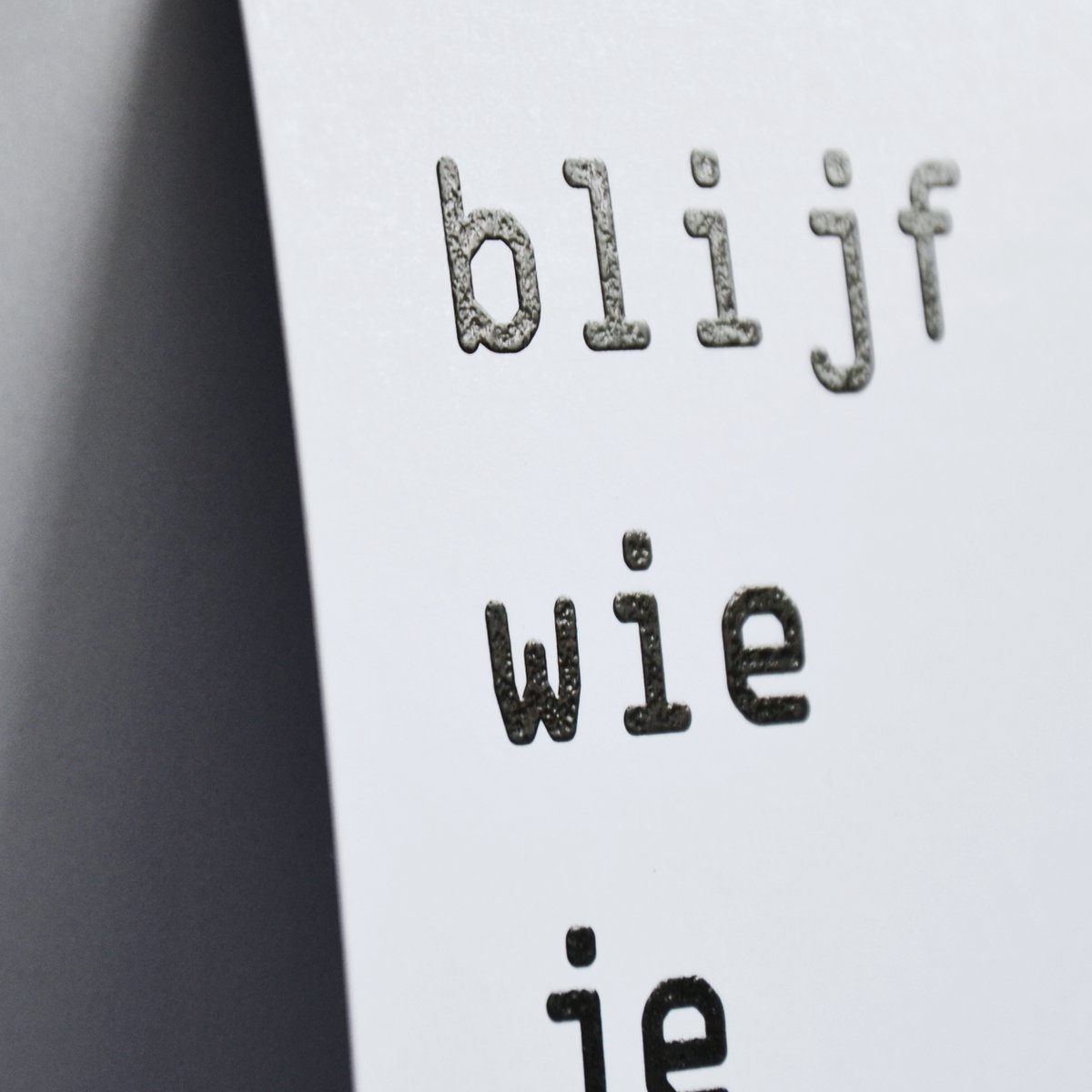 'blijf wie je bent'